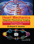 Heart Mechanics: Magnetic Resonance Imaging mathematical Modeling, Pulse Sequences, and Image Analysis