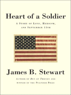 Heart of a Soldier: A Story of Love, Heroism, and September 11th - Stewart, James B