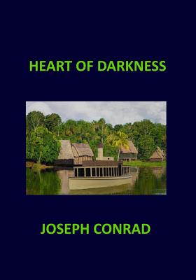 HEART OF DARKNESS Joseph Conrad - Conrad, Joseph