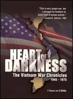 Heart of Darkness: The Vietnam War Chronicles 1945-1975