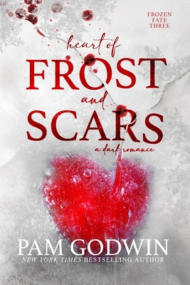 Heart of Frost and Scars - Godwin, Pam