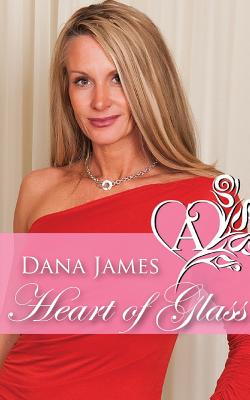 Heart of Glass - James, Dana