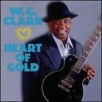 Heart of Gold - W.C. Clark