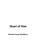 Heart of Man - Woodberry, George Edward