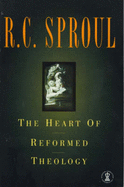 Heart of Reformed Theology