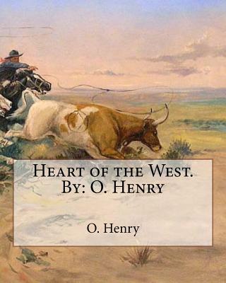 Heart of the West.By: O. Henry - Henry, O