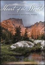 Heart of the World: Colorado's National Parks - Chris Wheeler