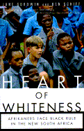 Heart of Whiteness: Afrikaners Face Black Rule in the New South Africa - Goodwin, June, and Schiff, Ben
