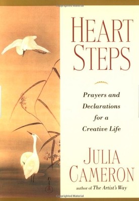 Heart Steps: Prayers and Declarations for a Creative Life - Cameron, Julia
