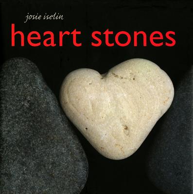 Heart Stones: Photographs - Iselin, Josie (Photographer)