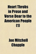 Heart Throbs in Prose and Verse Dear to the American People (Volume 1)
