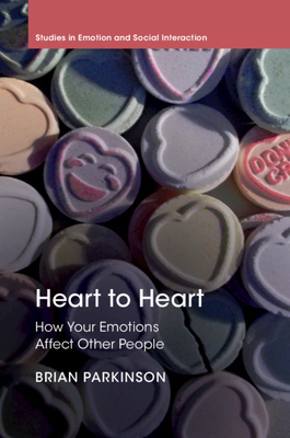 Heart to Heart: How Your Emotions Affect Other People - Parkinson, Brian