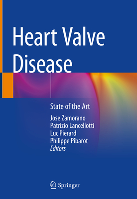 Heart Valve Disease: State of the Art - Zamorano, Jose (Editor), and Lancellotti, Patrizio (Editor), and Pierard, Luc (Editor)