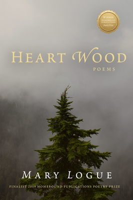 Heart Wood: Poems - Logue, Mary