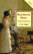 Heartbreak House: Preludes of Apocalypse
