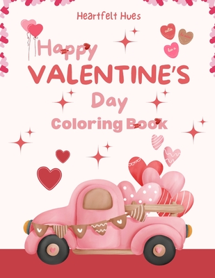 Heartfelt Hues: Happy Valentine's Day Coloring Book - Tatum, Brooke