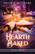 Hearth Baked: A Cozy Culinary Murder Mystery
