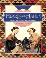 Hearts and Hands: Women, Quilts, and the American Society