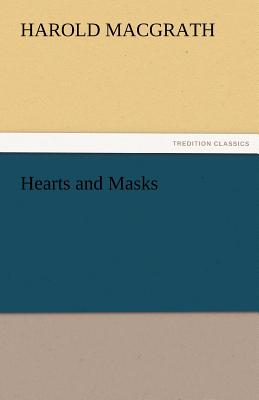Hearts and Masks - Macgrath, Harold