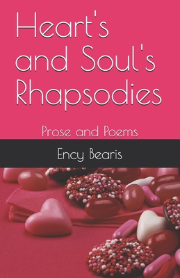 Heart's and Soul's Rhapsodies: Prose and Poems - Nacario, Fely Rose M (Editor), and Bearis, Ency