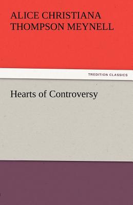 Hearts of Controversy - Meynell, Alice Christiana Thompson