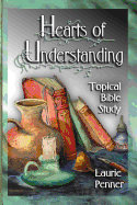 Hearts of Understanding: A Topical Bible Study