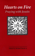 Hearts on Fire: Praying with Jesuits - Harter, Michael, Rev., SJ
