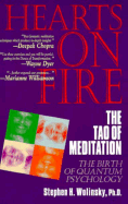 Hearts on Fire: The Tao of Meditation, the Birth of Quantum Psychology - Wolinsky, Stephen H