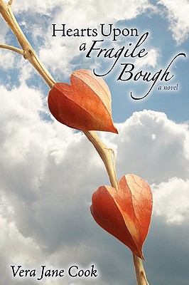 Hearts Upon a Fragile Bough - Cook, Vera Jane