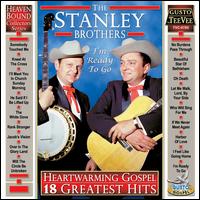 Heartwarming Gospel: 18 Greatest Hits - The Stanley Brothers