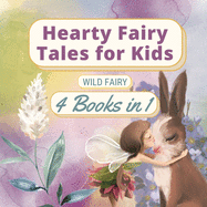 Hearty Fairy Tales for Kids: 4 Books in 1