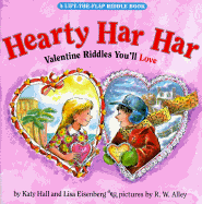 Hearty Har Har: Valentine Riddles You'll Love - Hall, Katy, and Eisenberg, Lisa