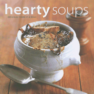 Hearty Soups: Delicious Meals in a Bowl - Clark, Maxine, and Ferguson, Clare, and Harkins, Manisha Gambhir