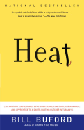 Heat: An Amateur's Adventures as Kitchen Slave, Line Cook, Pasta-Maker, and Apprentice to a Dante-Quoting Butcher in Tuscany - Buford, Bill