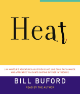 Heat: An Amateur's Adventures as Kitchen Slave, Line Cook, Pasta-Maker, and Apprentice to a Dante-Quoting Butcher in Tuscany
