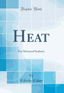 Heat: For Advanced Students (Classic Reprint)