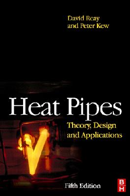 Heat Pipes - Reay, David, and McGlen, Ryan, and Kew, Peter