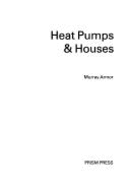 Heat Pumps and Houses: A Consumer's Guide to the Technology Which is Cutting Domestic Heating Costs by Half - Armor, Murray