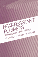 Heat-Resistant Polymers: Technologically Useful Materials