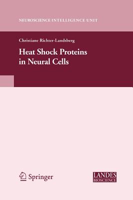 Heat Shock Proteins in Neural Cells - Richter-Landsberg, Christiane (Editor)