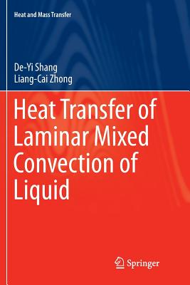 Heat Transfer of Laminar Mixed Convection of Liquid - Shang, De-Yi, and Zhong, Liang-Cai