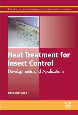 Heat Treatment for Insect Control: Developments and Applications - Hammond, Dave