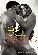 Heat Wave: Hot, Hot, Hot Erotica
