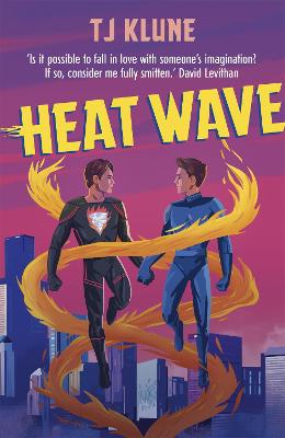 Heat Wave: The finale to The Extraordinaries series from a New York Times bestselling author - Klune, T J