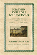 Heathen Soul Lore Foundations: Ancient and Modern Germanic Pagan Concepts of the Souls