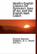 Heath's English Classics de Quincey's Joan of Arc and the English Mail-Coach