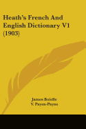 Heath's French And English Dictionary V1 (1903)