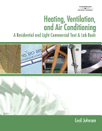 Heating, Ventilation, and Air Conditioning: A Residential and Light Commercial Text & Lab Book