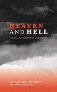 Heaven and Hell: A Novel of a Manchukuo Childhood