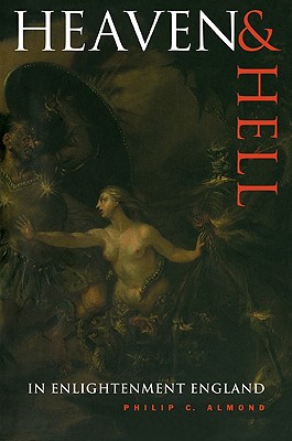 Heaven and Hell in Enlightenment England - Almond, Philip C